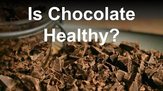 Is Chocolate Healthy?