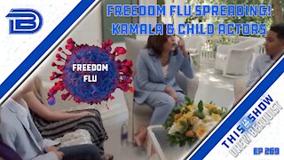 Freedom Flu Spreading | White House Uses Child Actors To Make Kamala Harris "Relatable" | Ep 269