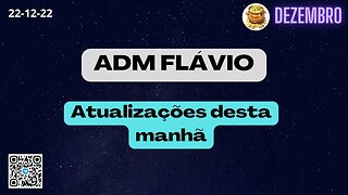 ADM FLÁVIO Atualizações desta manhã