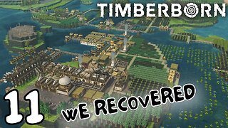 Finally Recovered Lets Get To Work - Timberborn - 11 Correct Version :)