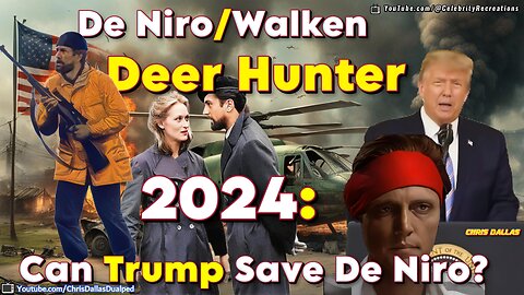 De Niro/Walken, Deer Hunter 2024! Can Trump Save De Niro? Russian Roulette Scene Like Never Seen B4!