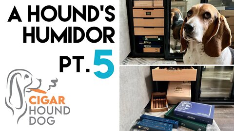 A Hound's Humidor Pt. 5 - Cigar Humidor Tour