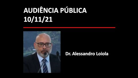 Audiência Pública - Dr. Alessandro Loiola