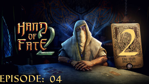 Hand of Fate 2 - A golden journey: Episode 04 [The High Priestess Attempt- 2]