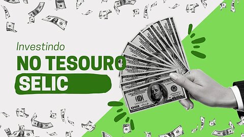 Tesouro SELIC, o que é e como investir