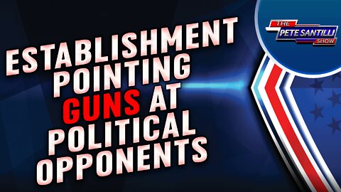 The Establishment Are LITERALLY Pointing Guns At Their Political Opponents