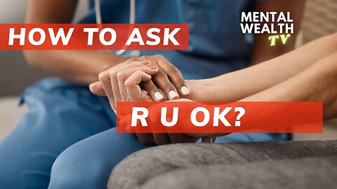 How to Ask are You OK | Mental Health Conversations