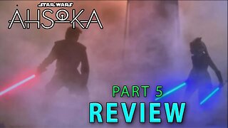 Star Wars: Ahsoka Series SPOILER REVIEW - SEASON 1 - Part 5 Breakdown