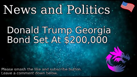 Donald Trump Georgia Bond Set At $200,000