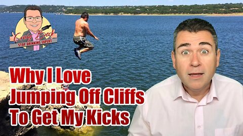 Why I Love Jumping Off Cliffs To Get My Kicks