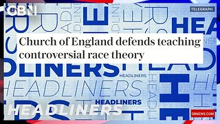 Church of England defends teaching controversial race theory 🗞 Headliners