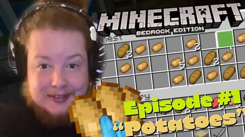 Minecraft - Bedrock Edition - EPISODE 1 "POTATOES"