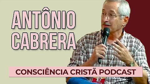 A COSMOVISÃO CRISTÃ E A SUA RELAÇÃO COM O EMPREENDEDORISMO [+ Antônio Cabrera] | Podcast da CC #31