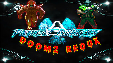 [GzDoom]🩸 Project Brutality Alpha 0.1.0 🩸 Doom2 Redux ⛤ Hurt Me Plenty⛤