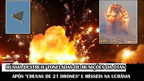 A Rússia Destruiu Toneladas De Munições Da OTAN Após "Chuvas De 21 Drones" E Mísseis Na Ucrânia