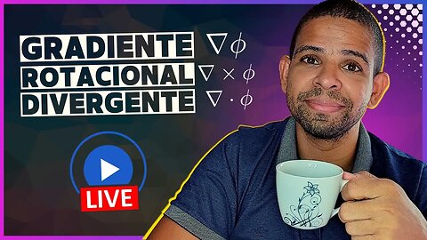 ( 🟢LIVE ) CAMPOS VETORIAIS, ROTACIONAL, DIVERGENTE E LAPLACIANO | CALCULO 3 | @Professor Theago