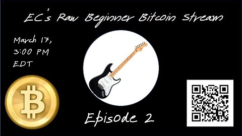 EC's Raw Beginner Bitcoin Stream, Episode 2