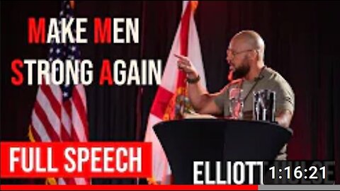 Elliott Hulse — MAKE MEN STRONG AGAIN — Full Speech Free to the World