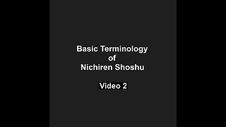 Basic Terminology of Nichiren Shoshu Video 2