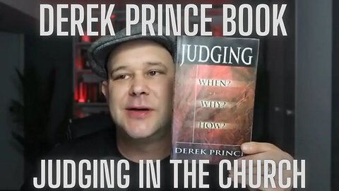 Derek Prince Book - Judging in the Bible and Church - When? Why? How?