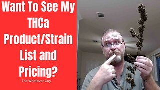 Want To See My THCa Product/Strain List and Pricing?