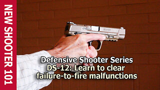DS-12: Learn to clear failure-to-fire malfunctions