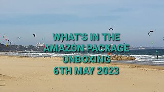 What's in this Amazon package unboxing 6th May 2023