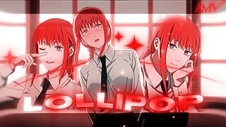 Makima 「AMV EDIT」- Lollipop