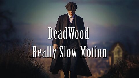 DeadWood - Really Slow Motion (Ringtone)