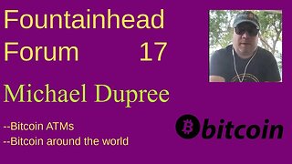 FF-17: Michael Dupree on Bitcoin ATM's, cryptocurrency around the world, and life as a nomad.