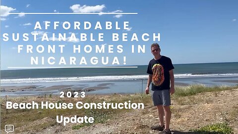 Affordable Sustainable Beach Front homes in Nicaragua! Beach House construction update