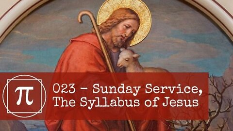 023 - Sunday Service, The Syllabus of Jesus