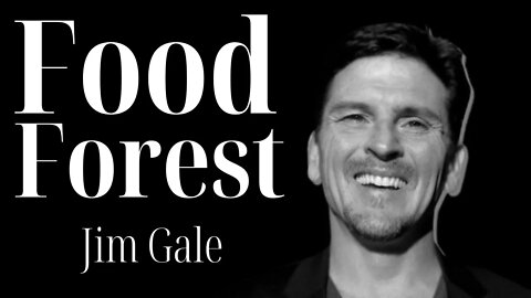 Food Forest - Jim Gale | Ep 50