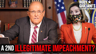 A SECOND Illegitimate IMPEACHMENT? | Rudy Giuliani | Ep. 105