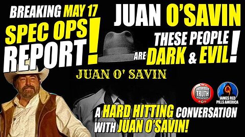 JUAN O'SAVIN HUGE SPEC OPS INTEL: THESE PEOPLE ARE DARK & EVIL! ITS A CORRUPTED PIT OF HELL! EPIC!