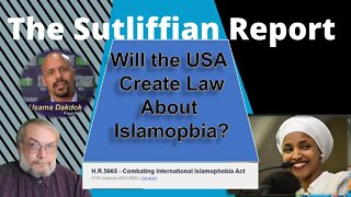 The Sutliffian Report with Usama Dakdok: Will USA Make Islamophobia a law?