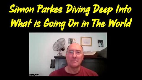 SIMON PARKES & LAURA EISENHOWER: DIVING DEEP INTO WHAT IS GOING ON IN THE WORLD