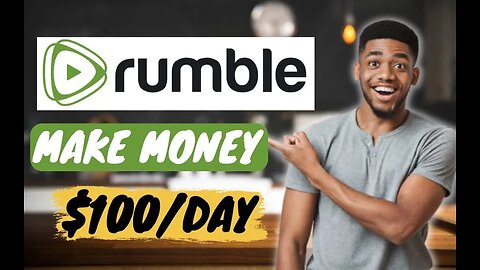 How to Make Your First $100 on Rumble