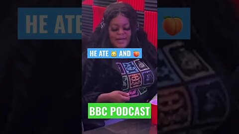 SHE TOLD BBC PODCAST HE ATE HER @SS THROUGH THE UNDERWEAR AND ASKED 2 PUT THEM ON #freak #sexy #bbw