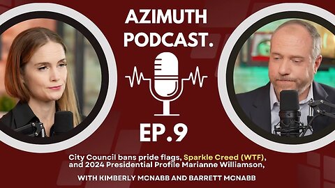 Episode 9: City Council bans pride flags, Sparkle Creed (WTF), and DEM Marianne Williamson profile