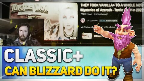 Classic+ is coming at us in FULL FORCE! | Plus I was in an Asmongold vid?
