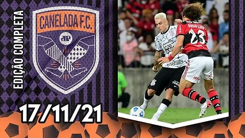 Flamengo VENCE o Corinthians NO FIM; São Paulo BATE o Palmeiras! | CANELADA (17/11/21)