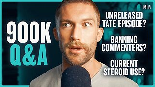 900k Q&A - Unreleased Andrew Tate Episode, Toxic Comments & Steroids | Modern Wisdom 639