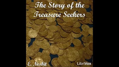 The Story of the Treasure Seekers by Edith Nesbit - FULL AUDIOBOOK