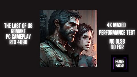 The Last of Us 1 Remake PC RTX 4090 Performance Gameplay Maxed Settings No DLSS or FSR