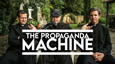 THE PROPAGANDA MACHINE - Fr. Colm Power SHM