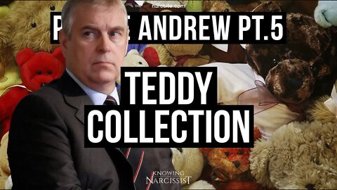 Prince Andrew Part 5 Teddy Collection
