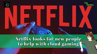 Netflix ramps up its efforts in gaming!