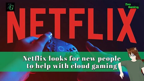 Netflix ramps up its efforts in gaming!