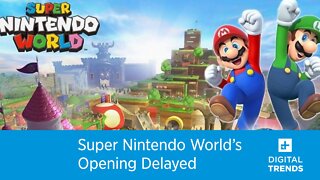 Super Nintendo World's Opening Is Delayed